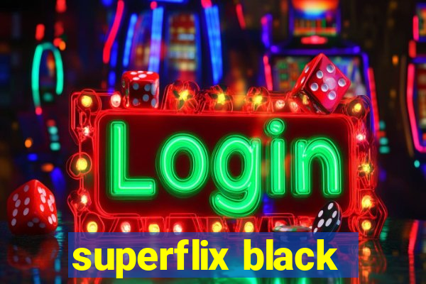 superflix black